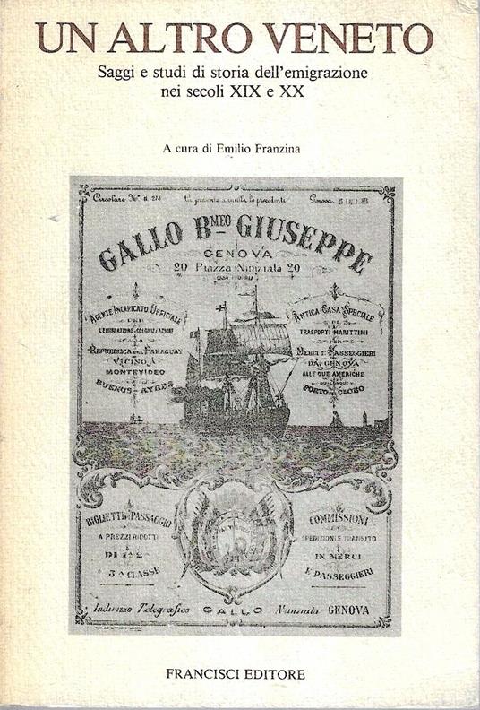 Un altro Veneto. Saggi e studi di storia dell'emigrazione nei secoli XIX e XX - Emilio Franzina - copertina