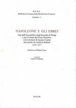 Napoleone e gli Ebrei. Atti dell'Assemblea degli Israeliti di Parigi e dei Verbali del Gran Sinedrio, con le lettere di Iacopo Carmi introdotte da Andrea Balletti (1806-1807)