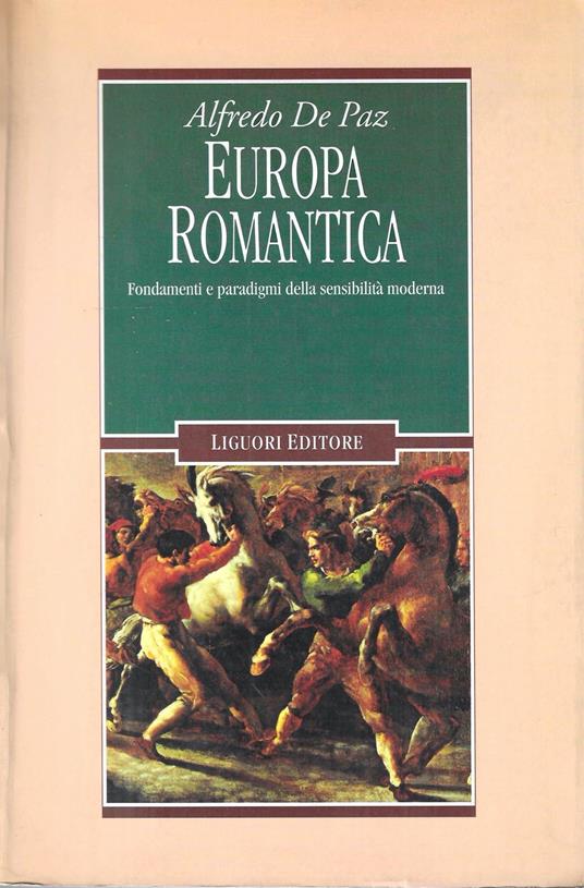 Europa romantica. Fondamenti e paradigmi della sensibilità moderna - Alfredo De Paz - copertina