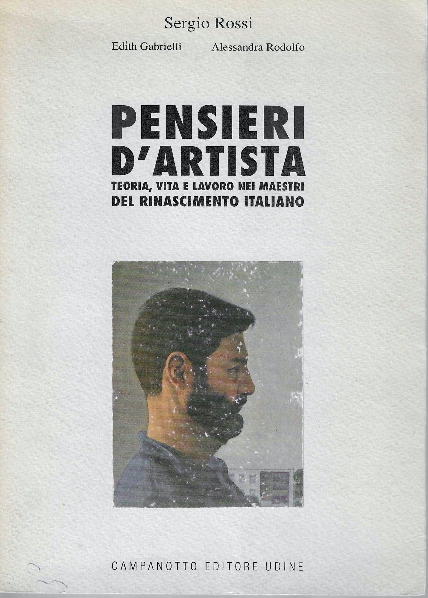 Pensieri d'artista. Teoria, vita e lavoro nei maestri del Rinascimento italiano
