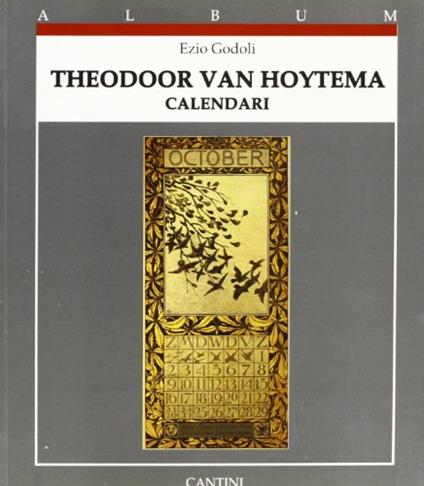 Theodoor Van Hoytema Calendari - Godoli Ezio,Ezio Godoli - copertina