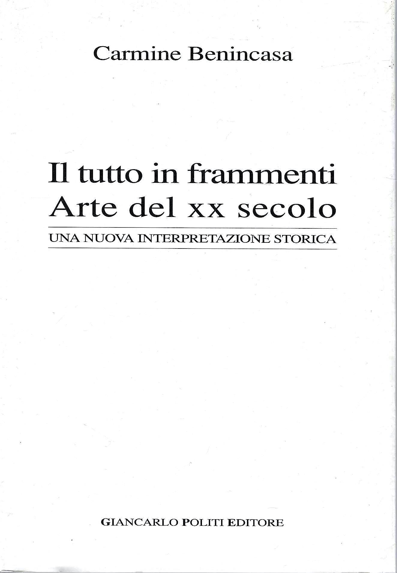 Il tutto in frammenti. Arte del XX secolo. Una nuova interpretazione storica