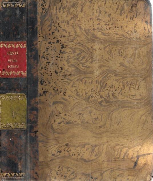 Opere scelte del Conte Fulvio Testi. Tomo I : Poesie - Tomo II : Lettere - Fulvio Testi - copertina