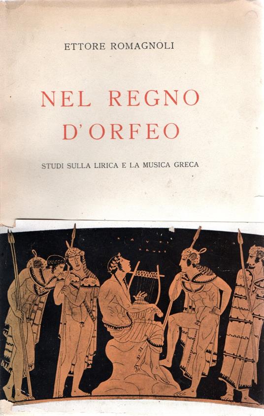 Nel regno d'Orfeo Studi sulla lirica e la musica greca - Ettore Romagnoli - copertina