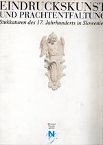 Eindruckskunst und Prachtentfaltung : Stukkaturen des 17. Jahrhunderts in Slowenien