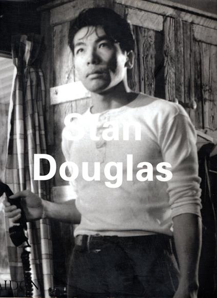 Stan Douglas. Ediz. illustrata - copertina