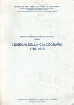 I disegni della calcografia 1785-1910