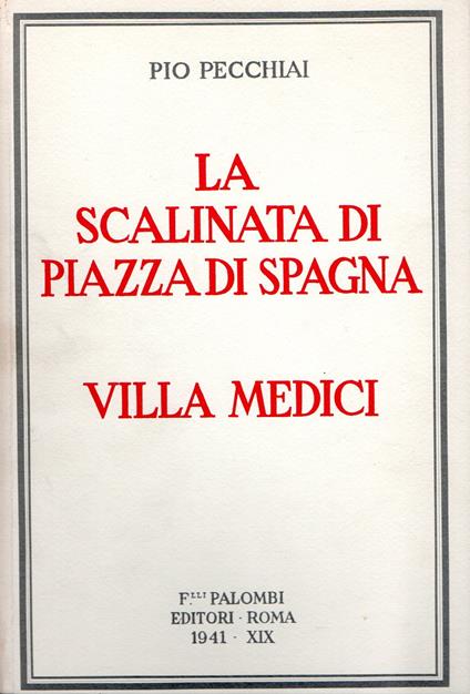 La scalinata di Piazza di Spagna - Villa Medici - Pio Pecchiai - copertina