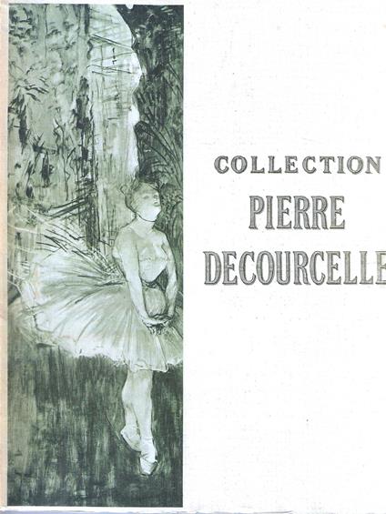 Collection Pierre Decourcelle. Catalogue des Tableaux Modernes. Paris, Hotel Drouot, 16 Juin 1926 - copertina