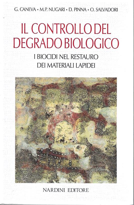 Il controllo del degrado biologico. I biocidi nel restauro dei materiali lapidei - copertina