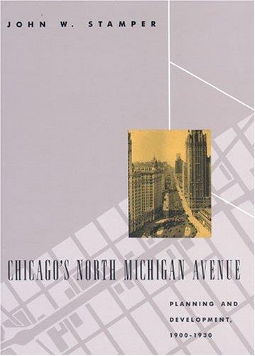 Chicago's North Michigan Avenue: Planning and Development, 1900-1930