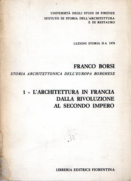 L' architettura in Francia dalla Rivoluzione al Secondo Impero (vol. 1) - Franco Borsi - copertina