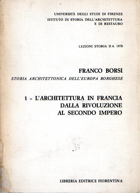 L' architettura in Francia dalla Rivoluzione al Secondo Impero (vol. 1) - Franco Borsi - copertina