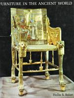 Furniture in The Ancient World: Origins and Evolution 3100-475 B. C