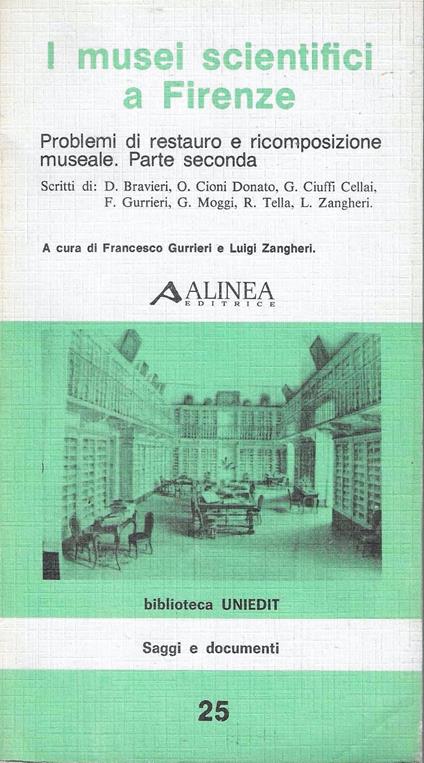 I musei scientifici a Firenze. Problemi di restauro e ricomposizione museale. Parte seconda - copertina