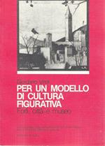 Per un modello di cultura figurativa. Forlì, città e museo