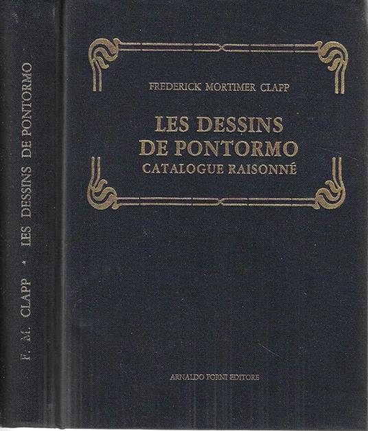 Les dessins de Pontormo. Catalogue raisonné précéde d'un étude critique - copertina