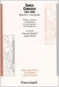 Enrico Cernuschi (1821-1896) milanese e cosmopolita. Politica, economia e collezionismo in un protagonista del Risorgimento - copertina