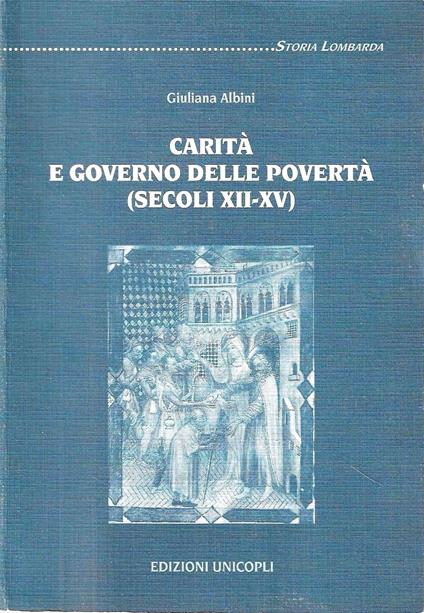 Carità e governo delle povertà (secoli XII-XV) - Giuliana Albini - copertina