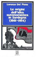 Le origini dell'idea autonomistica in Sardegna (1861-1914)