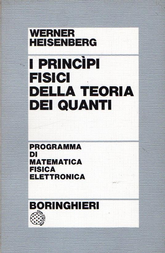 I principi fisici della teoria dei quanti - Werner Heisenberg - copertina
