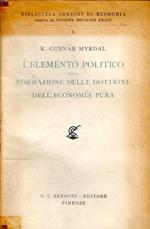 L' elemento politico nella formazione delle dottrine dell'economia pura