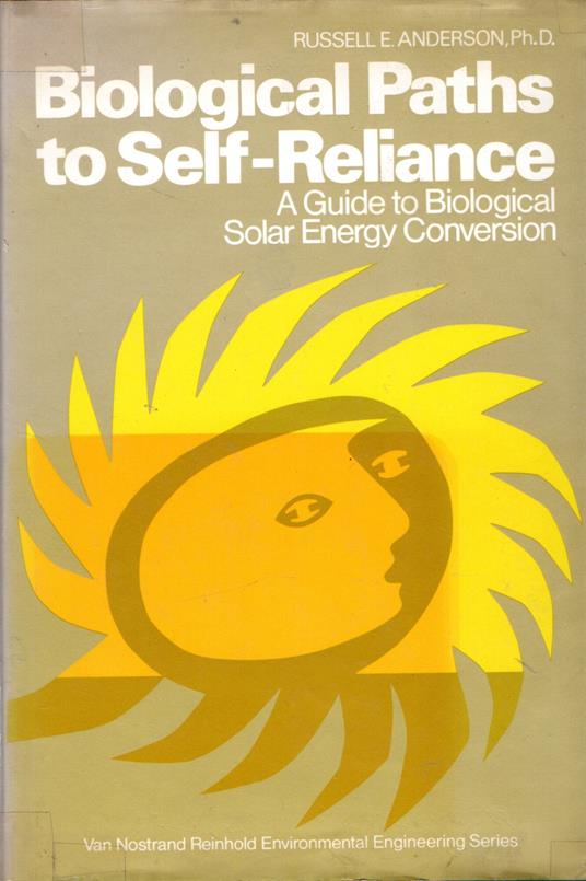 Biological Paths to Self-reliance: Guide to Biological Solar Energy - Russell E. Anderson - copertina