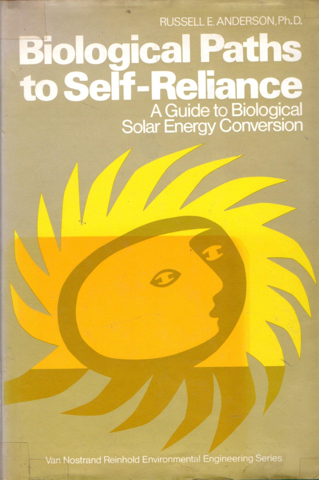 Biological Paths to Self-reliance: Guide to Biological Solar Energy