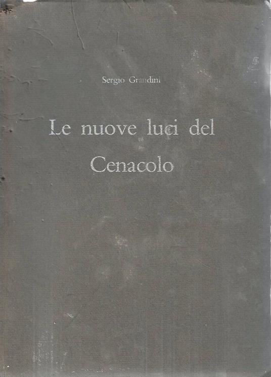 Le nuove luci del Cenacolo - Sergio Grandini - copertina