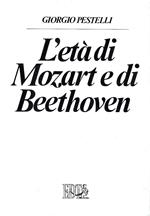L' età di Mozart e Beethoven