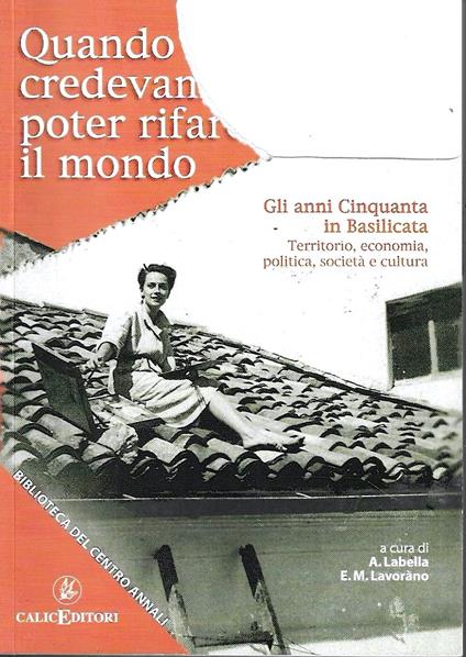 Quando credevamo di poter rifare il mondo. Gli anni Cinquanta in Basilicata - copertina