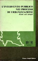 L' intervento pubblico nei processi di urbanizzazione : Alcuni casi europei