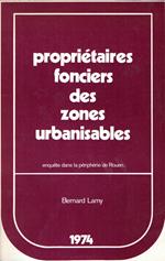Proprietaires fonciers des zones urbanisables : Enquete dans la peripherie de Ruen