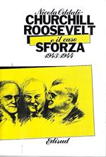 Churchill, Roosvelt e il caso Sforza 1943-1944