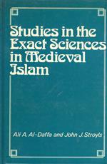 Studies in the Exact Sciences in Medieval Islam