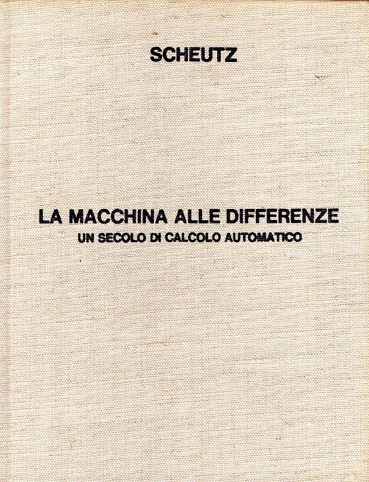 La macchina alle differenze. Un secolo di calcolo automatico - copertina