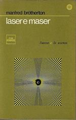 Laser e maser. Caratteristiche e applicazioni
