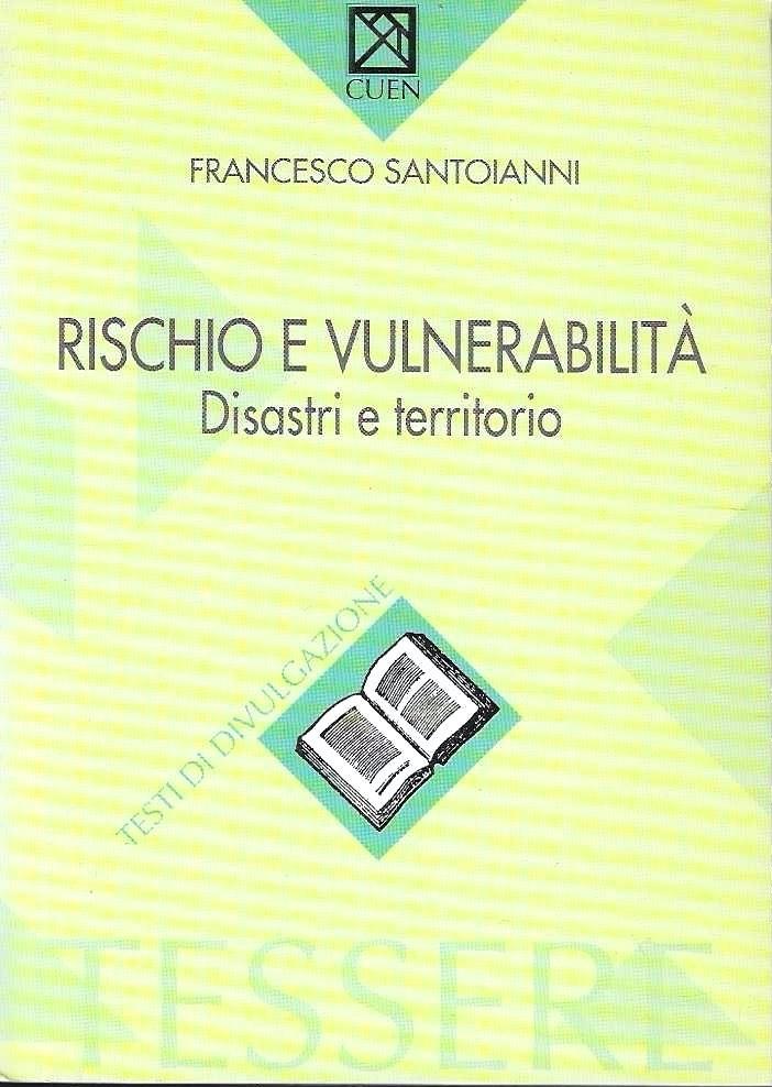 Rischio e vulnerabilità. Disastri e territorio
