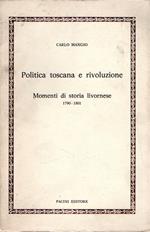 Politica toscana e rivoluzione : Momenti di storia livornese 1790-1801
