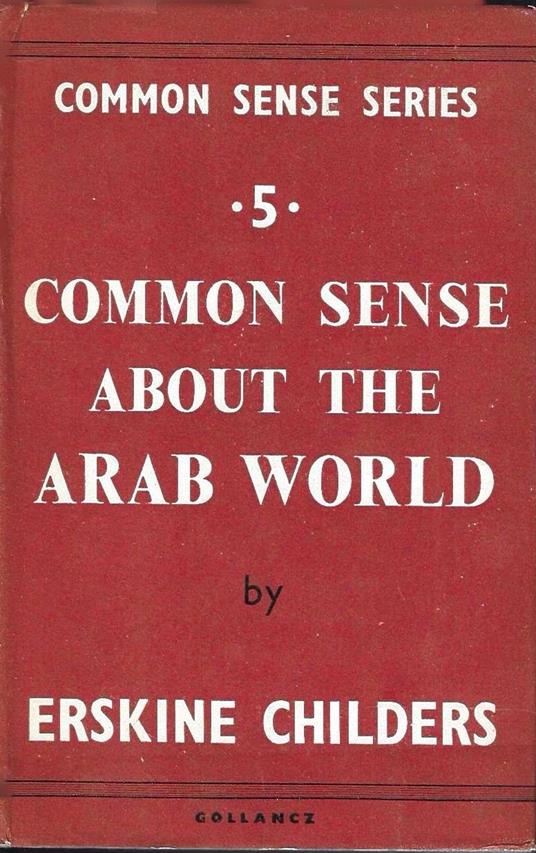 Common sense about the arab world - Erskine B. Childers - copertina