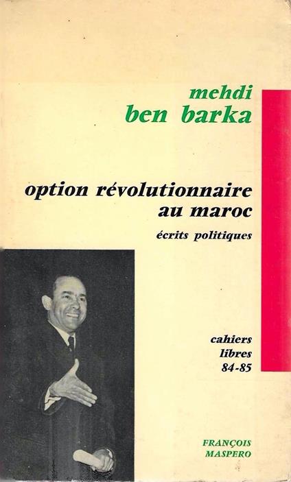 Option révolutionnaire au Maroc, suivi de écrits politiques 1960-1965 - copertina