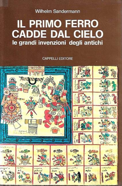 Il primo ferro cadde dal cielo: le grandi invenzioni degli antichi - copertina