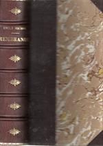 Rembrandt : Sa vie, son oeuvre et son temps