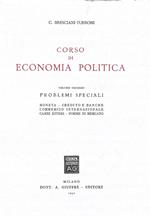 Corso di Economia Politica - Vol. II: Problemi speciali. Moneta, credito e banche, commercio internazionale, cambi esteri, forme di mercato