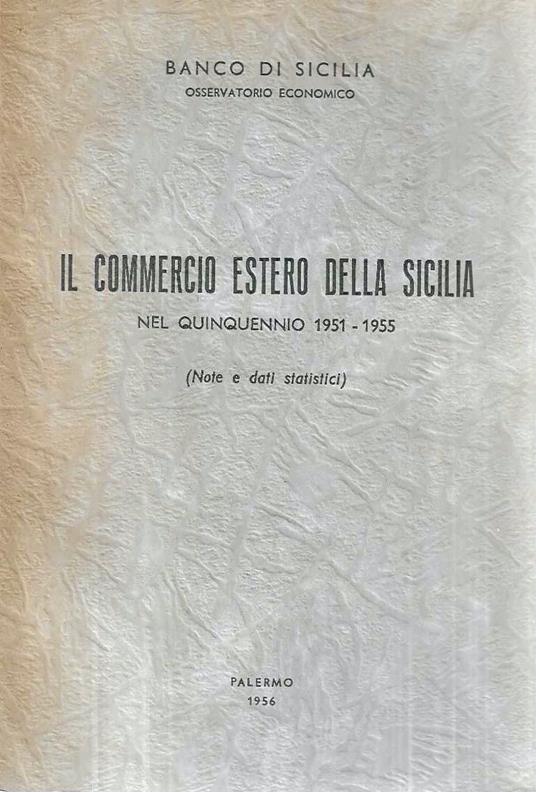 Il commercio estero della Sicilia nel quinquennio 1951-1955 (note e dati statistici) - copertina