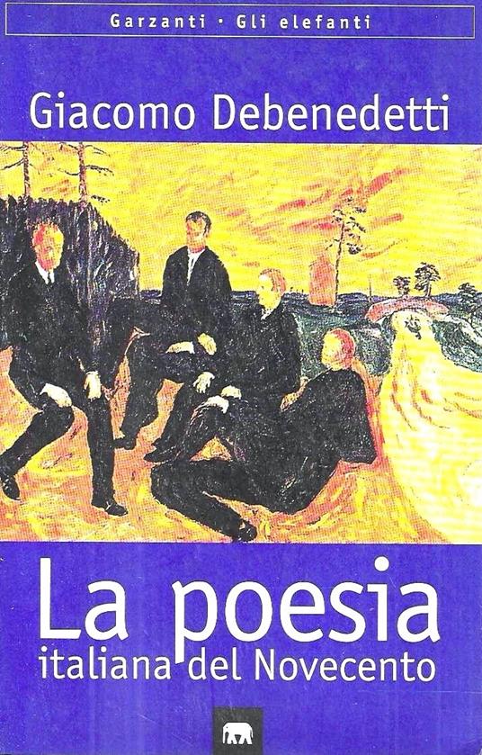 Poesia italiana del Novecento. Quaderni inediti - Giacomo Debenedetti - copertina