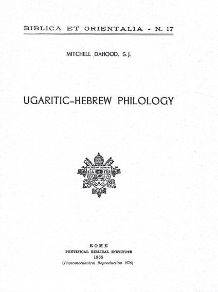 Ugaritich-Hebrew Philology - Mitchell Dahood - copertina