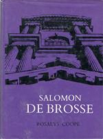 Salomon De Brosse and the Development of the Classical Style in French Architecture from 1565 to 1630