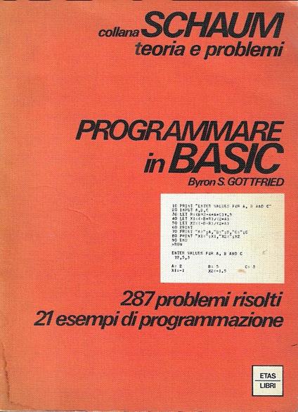 Programmare in Basic. 287 problemi risolti, 21 esempi di programmazione - Byron S. Gottfried - copertina