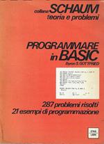 Programmare in Basic. 287 problemi risolti, 21 esempi di programmazione